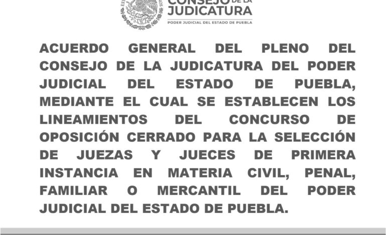 Abren convocatoria para juezas y jueces en Materia Civil, Penal, Familiar o Mercantil