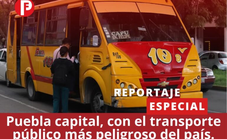 Puebla, el municipio más peligroso para usuarios del transporte público de todo México