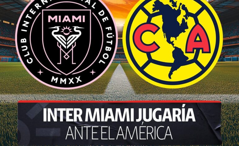 Inter Miami se enfrentaría al América en la pretemporada